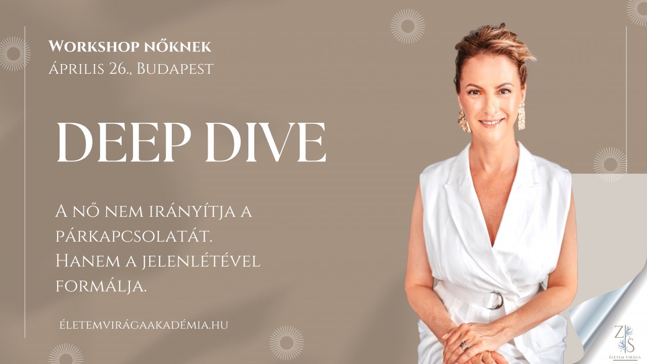 DEEP DIVE - A NŐI JELENLÉTRŐL