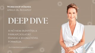 DEEP DIVE - A NŐI JELENLÉTRŐL